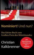 Nominiert! Und Nun? di Christian Kalkbrenner edito da Books On Demand