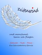 Zeitenwind - und manchmal kann ich fliegen di Eva Schniedertüns Gornik edito da Books on Demand