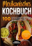 Mexikanisches Kochbuch di Simple Cookbooks edito da Books on Demand