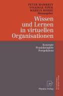 Wissen und Lernen in virtuellen Organisationen edito da Physica-Verlag HD