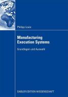 Manufacturing Execution Systems di Philipp Louis edito da Gabler Verlag