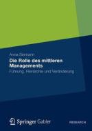 Die Rolle Des Mittleren Managements di Anna Siemann edito da Gabler Verlag