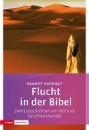 Flucht in der Bibel di Robert Vorholt edito da Topos, Verlagsgem.