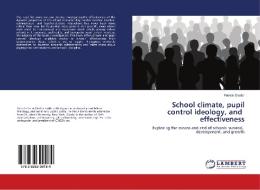 School climate, pupil control ideology, and effectiveness di Patrick Okafor edito da LAP Lambert Academic Publishing