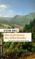 Das Geheimnis der Silberkinder di Stefan Walz edito da Gmeiner Verlag