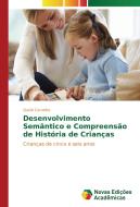Desenvolvimento Semântico e Compreensão de História de Crianças di Queiti Carvalho edito da Novas Edições Acadêmicas