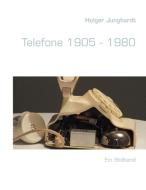 Telefone 1905 - 1980 di Holger Junghardt edito da Books on Demand