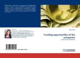 Funding opportunities of the companies di Stela Cucer edito da LAP Lambert Acad. Publ.