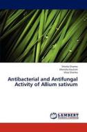 Antibacterial and Antifungal Activity of Allium sativum di Shivika Sharma, Manisha Gautam, Vikas Sharma edito da LAP Lambert Academic Publishing