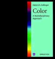 A Multidisciplinary Approach di Heinrich Zollinger edito da Helvitica Chimica Acta Verlag,switzerland