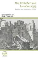 Das Erdbeben Von Lissabon 1755. Quellen Und Historische Texte di Dirk Friedrich edito da Dirk Friedrich
