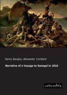 Narrative of a Voyage to Senegal in 1816 di Henry Savigny, Alexandre Corréard edito da weitsuechtig