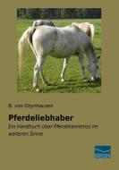 Pferdeliebhaber di B. von Oeynhausen edito da Fachbuchverlag Dresden