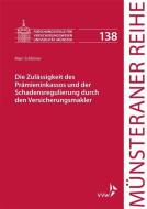 Die Zulässigkeit des Prämieninkassos und der Schadensregulierung durch den Versicherungsmakler di Marc Schlömer edito da VVW-Verlag Versicherungs.