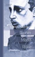 Rainer Maria Rilke: Biografie di Lou Andreas-Salomé edito da edition lebensbilder