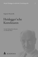 Heidegger'sche Korrekturen di Eugenio Mazzarella edito da Academia Verlag