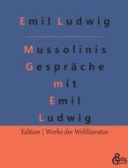 Mussolinis Gespräche mit Emil Ludwig di Emil Ludwig edito da Gröls Verlag