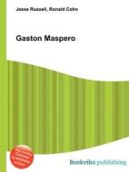 Gaston Maspero edito da Book On Demand Ltd.