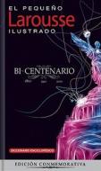 El Pequeno Larousse Ilustrado Bicentenario 2011: The Little Illustrated Larousse Bicentennial Edition 2011 di Larousse Editorial, Larousse edito da Ediciones Larousse (MX)