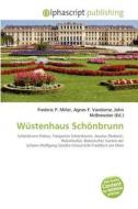 Wustenhaus Schonbrunn edito da Betascript Publishing