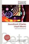 Soundtrack (Charles Lloyd Album) edito da Betascript Publishing