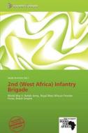 2nd (West Africa) Infantry Brigade edito da Secut Press