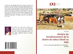 Analyse du fonctionnement de la chaîne de valeur bétail au Mali di Alou Dolo edito da Éditions universitaires européennes