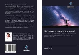 De hemel is geen grens meer! di Florin Paun edito da Uitgeverij Onze Kennis