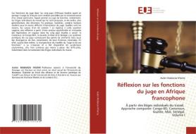Réflexion sur les fonctions du juge en Afrique francophone di Aubin Mabanza N'Semy edito da Éditions universitaires européennes