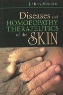 Diseases & Homeopathy Therapeutics of Skin di J. Henry Allen edito da B Jain Publishers Pvt Ltd