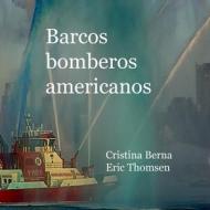 Barcos bomberos americanos di Cristina Berna, Eric Thomsen edito da Books on Demand