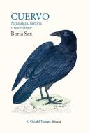 Cuervo : naturaleza, historia y simbolismo di Boria Sax edito da Siruela