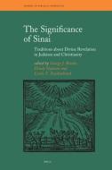 The Significance of Sinai: Traditions about Sinai and Divine Revelation in Judaism and Christianity di George Brooke, Hindy Najman, Loren Stuckenbruck edito da BRILL ACADEMIC PUB