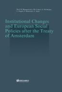 Institutional Changes and European Social Policies After the Treaty of Amsterdam: di Roger Blanpain, Eddy De Smyter, Michele Colucci edito da WOLTERS KLUWER LAW & BUSINESS