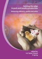 Gaining the Edge in Pork and Poultry Production: Enhancing Efficiency, Quality and Safety edito da BRILL WAGENINGEN ACADEMIC