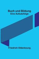 Buch und Bildung di Friedrich Oldenbourg edito da Alpha Editions