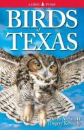 Birds of Texas di Keith Arnold edito da Lone Pine Publishing