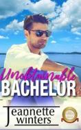 Unobtainable Bachelor di Winters Jeannette Winters edito da Independently Published