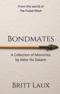 Bondmates di Laux Britt Laux edito da Independently Published