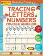 Tracing Letters & Numbers Practice Workbook For Kids; My first learn to write workbook for alphabet, numbers, words, and shapes practice; Handwriting  di Abczbook Press edito da abcZbook Press