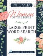 Woman of the Bible: Large Print Word Search di Whitaker House edito da WHITAKER HOUSE