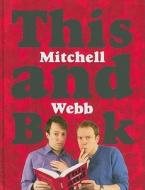 This Mitchell And Webb Book di David Mitchell, Robert Webb edito da Harpercollins Publishers