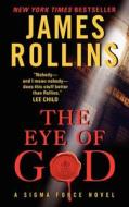 The Eye of God: A SIGMA Force Novel di James Rollins edito da Harper