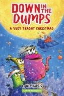Down in the Dumps #3: A Very Trashy Christmas di Wes Hargis edito da HARPERCOLLINS