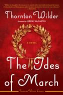 The Ides of March di Thornton Wilder edito da PERENNIAL