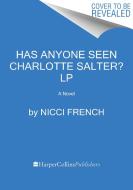 Has Anyone Seen Charlotte Salter? di Nicci French edito da HARPERLUXE