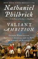 Valiant Ambition di Nathaniel Philbrick edito da Penguin Putnam Inc