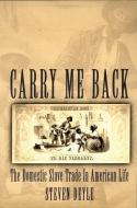 Carry Me Back di Steven (Assistant Professor of History Deyle edito da Oxford University Press Inc
