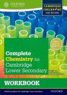 Complete Chemistry for Cambridge Lower Secondary Workbook di Philippa Gardom-Hulme edito da Oxford University Press