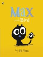Max and Bird di Ed Vere edito da Penguin Books Ltd